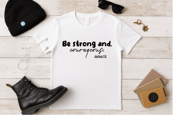 Be Strong and Courageous, Bible Verse