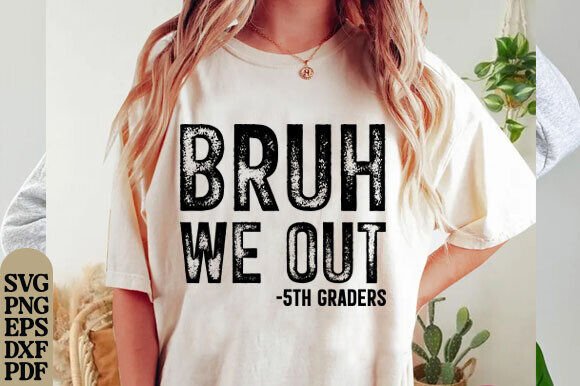 Bruh We Out 5th Graders PNG