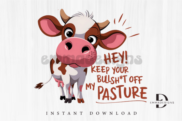 Hey Keep Your Bullshit of My Pasture