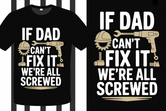 If Dad Can’t Fix It – Mechanic Dad Humor