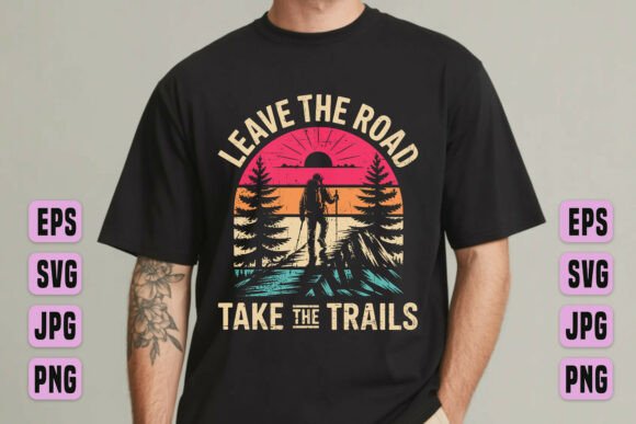 Leave Road Take Trails Quote Art