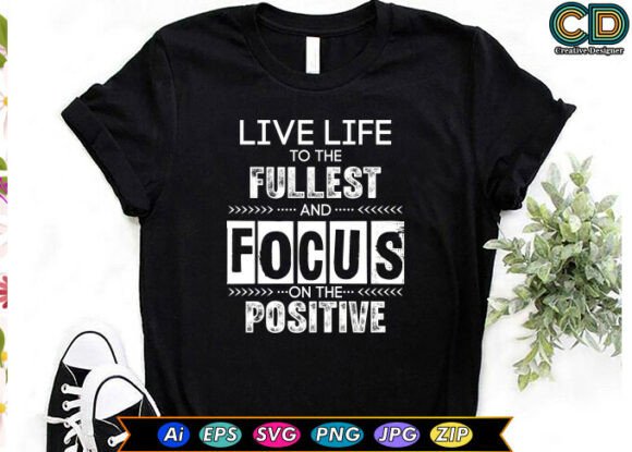 Live Life to the Fullest, and Focus on T