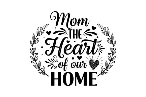 Mom is the Home’s Heart