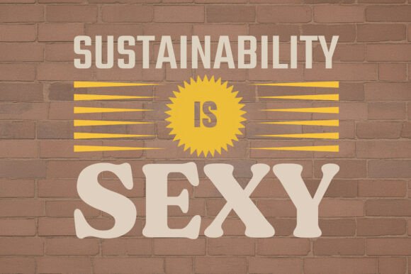 Sustainability Is Sexy, Eco Message