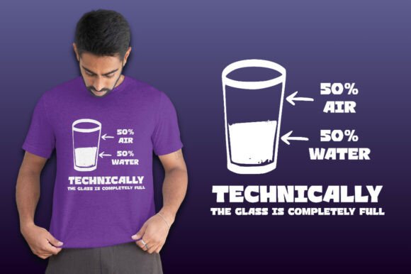 Technically the Glass is Full