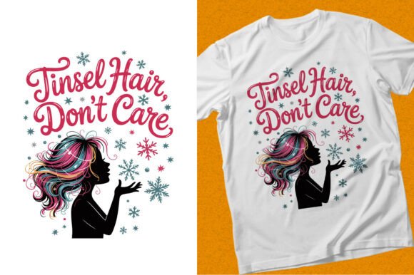 Tinsel Hair Don't Care Christmas T-shirt